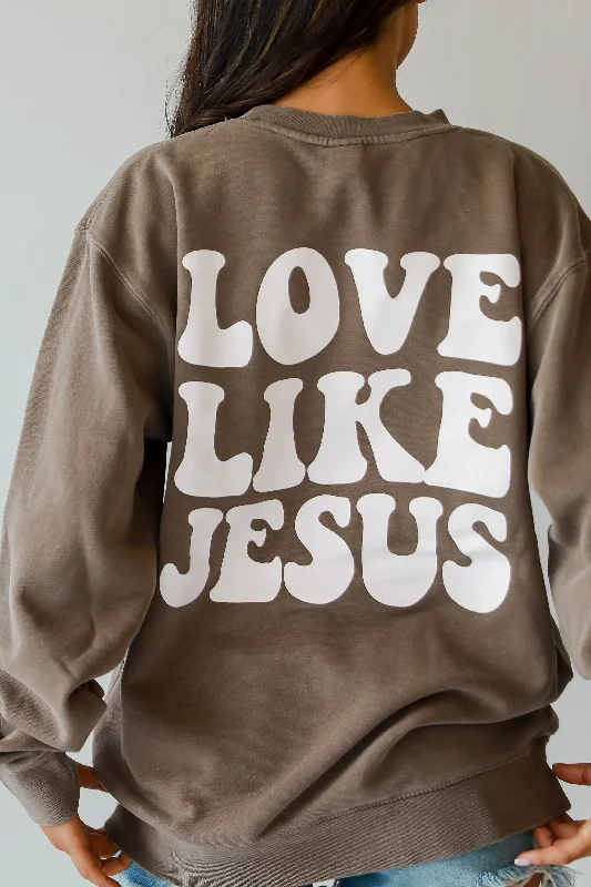 Brown Love Like Jesus Sweatshirt Hoodie with Slit Hem Functional Movement